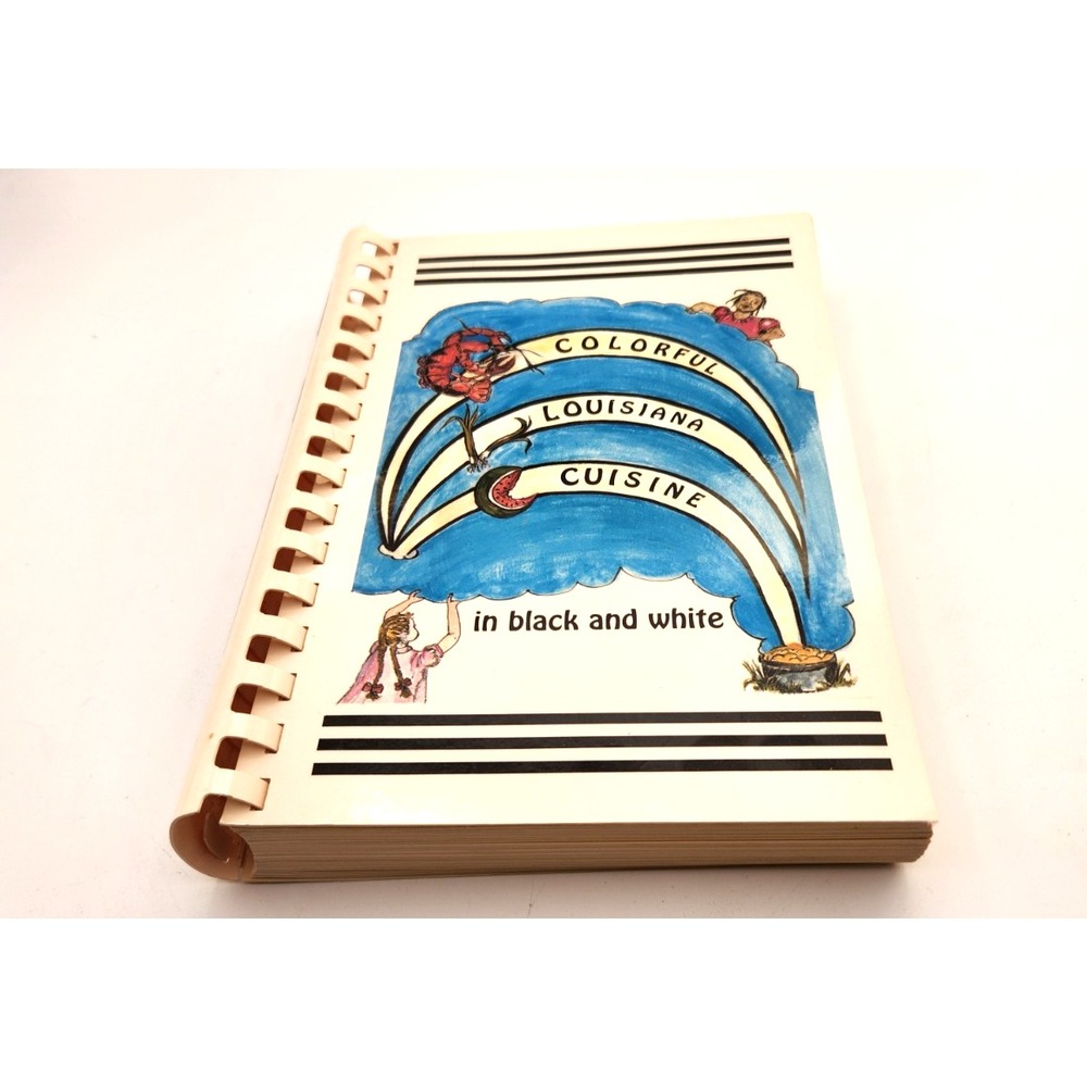 Colorful Louisiana Cuisine in Black and White Cookbook Spiral 2000 1st Printing
